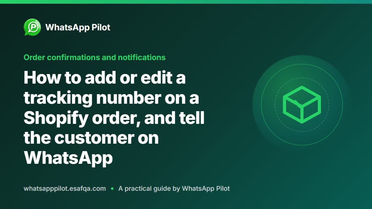 How to add or edit a tracking number on a Shopify order, and tell the customer on WhatsApp