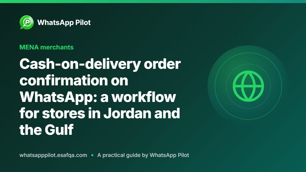 Cash-on-delivery order confirmation on WhatsApp: a workflow for stores in Jordan and the Gulf