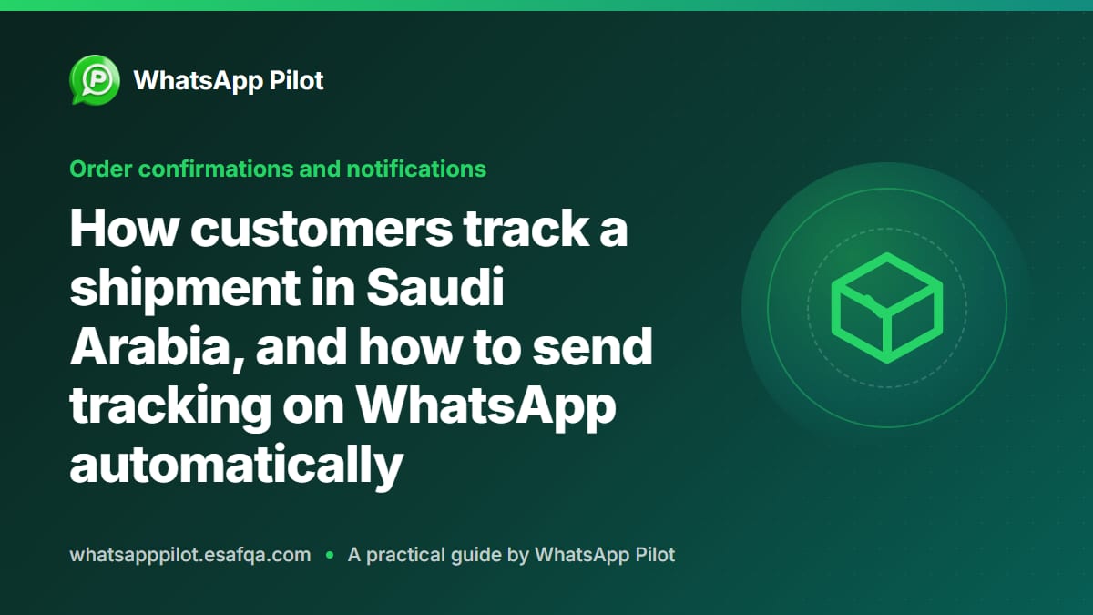 How customers track a shipment in Saudi Arabia, and how to send tracking on WhatsApp automatically