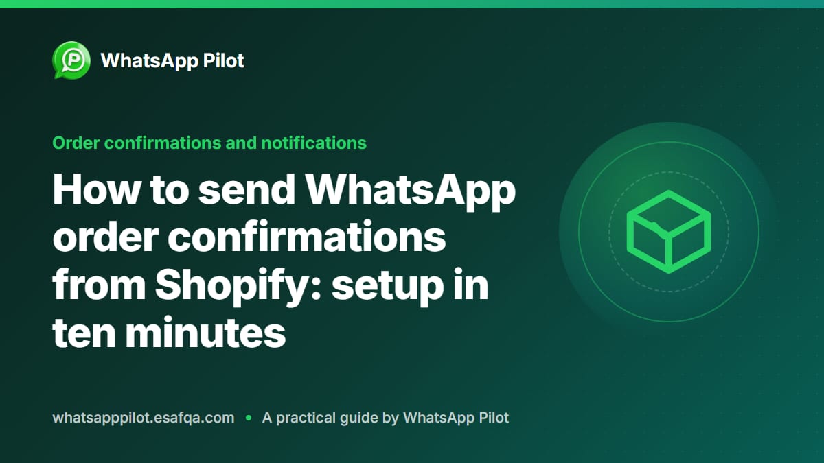 How to send WhatsApp order confirmations from Shopify: setup in ten minutes