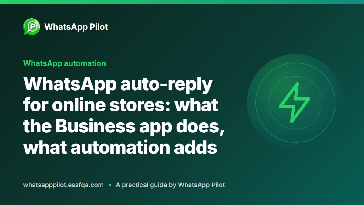 WhatsApp auto-reply for online stores: what the Business app does, what automation adds