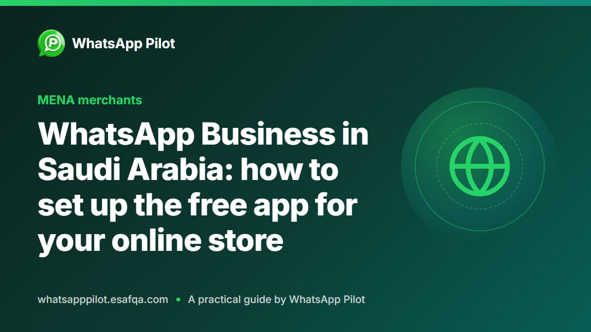 WhatsApp Business in Saudi Arabia: how to set up the free app for your online store