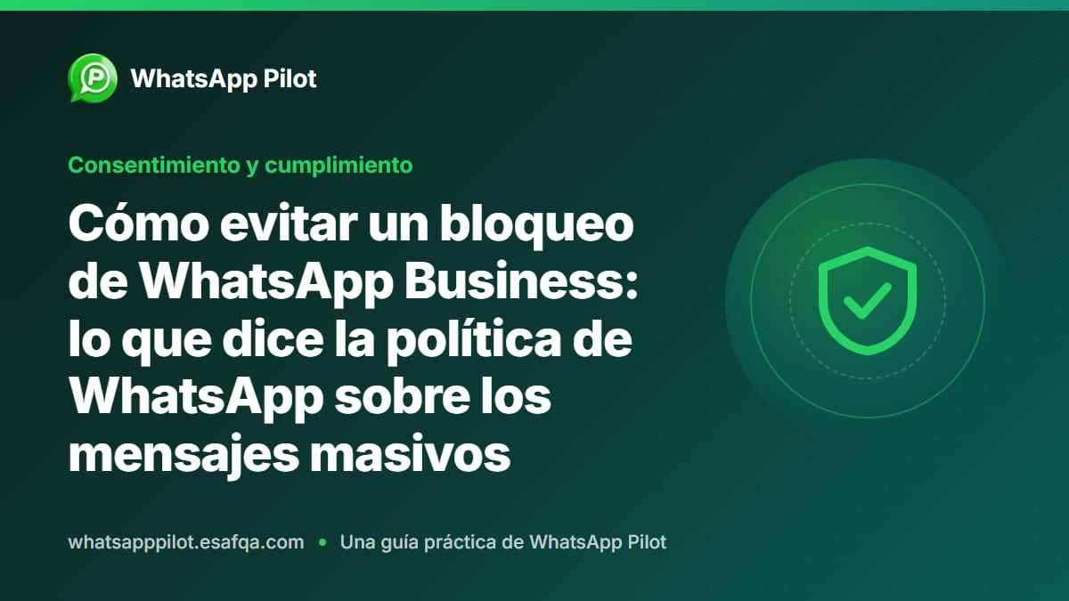 Cómo evitar un bloqueo de WhatsApp Business: lo que dice la política de WhatsApp sobre los mensajes masivos