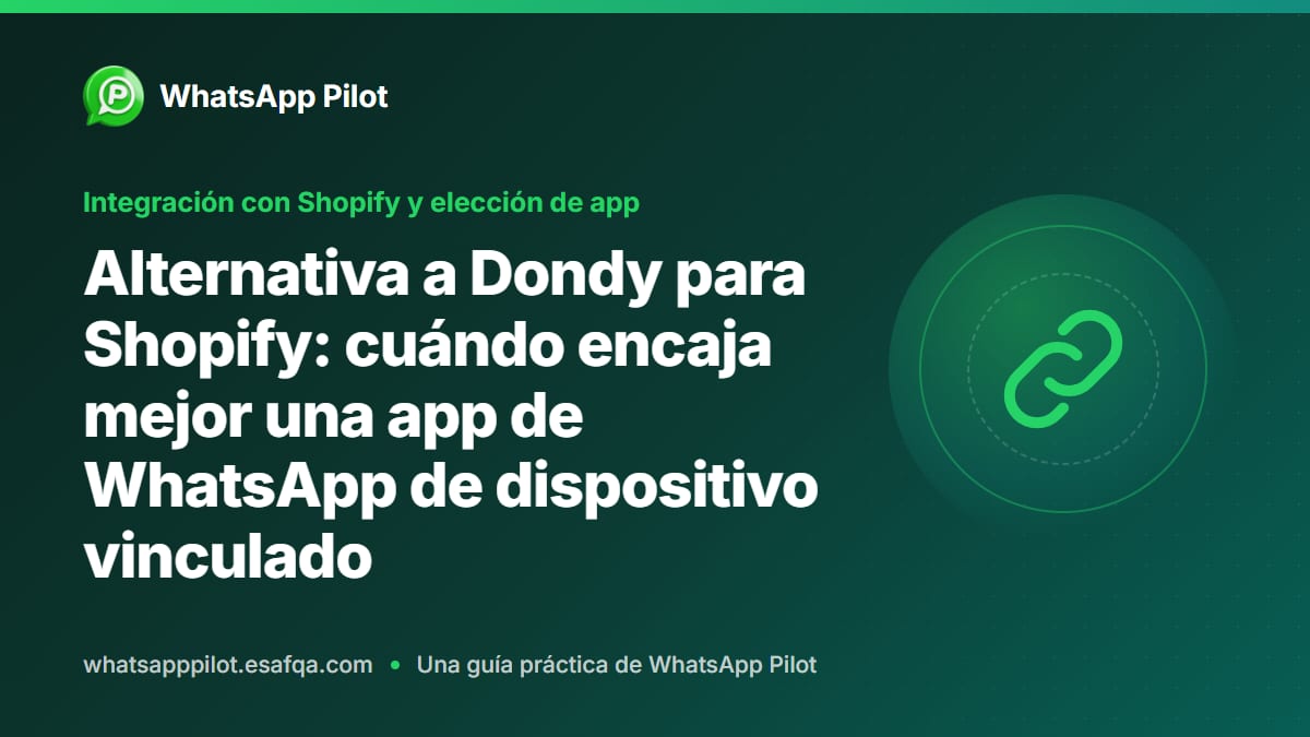 Alternativa a Dondy para Shopify: cuándo encaja mejor una app de WhatsApp de dispositivo vinculado