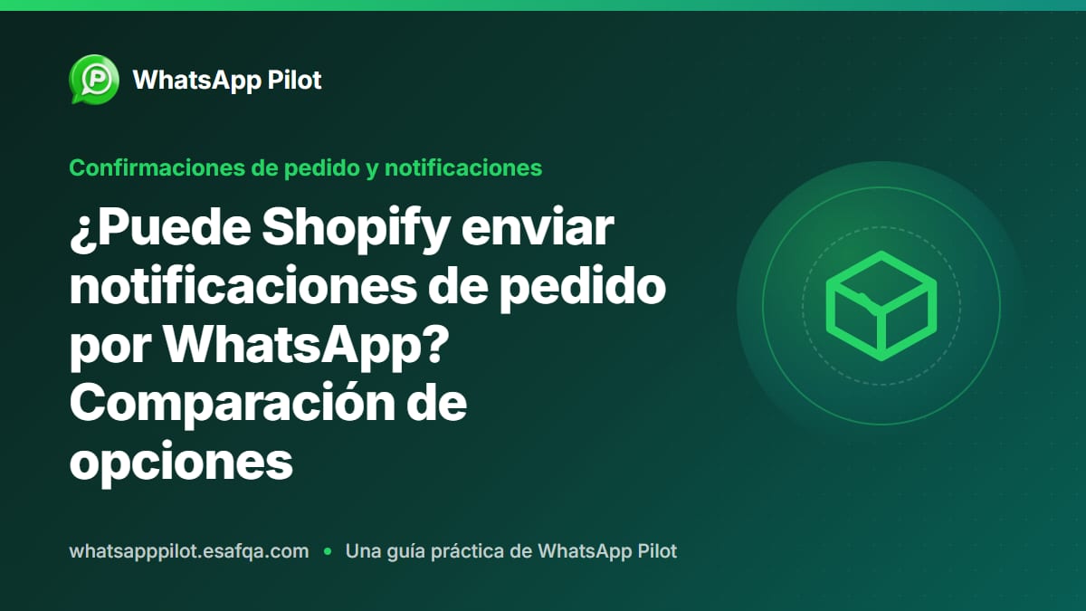 ¿Puede Shopify enviar notificaciones de pedido por WhatsApp? Comparación de opciones