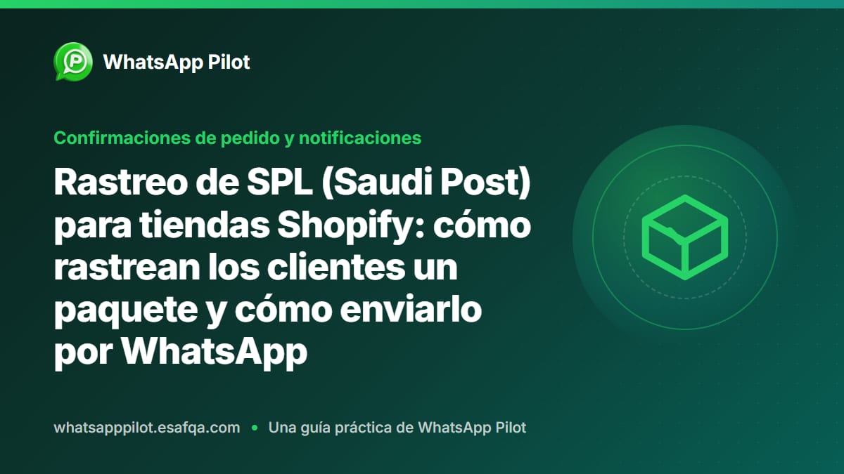 Rastreo de SPL (Saudi Post) para tiendas Shopify: cómo rastrean los clientes un paquete y cómo enviarlo por WhatsApp
