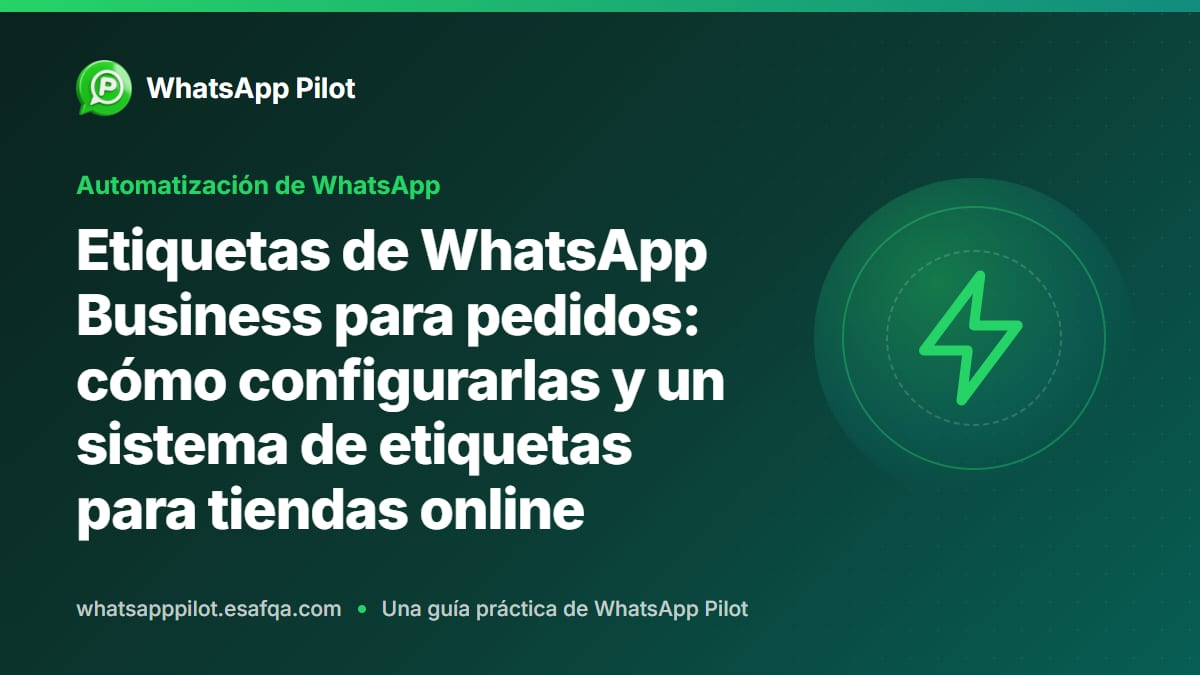 Etiquetas de WhatsApp Business para pedidos: cómo configurarlas y un sistema de etiquetas para tiendas online