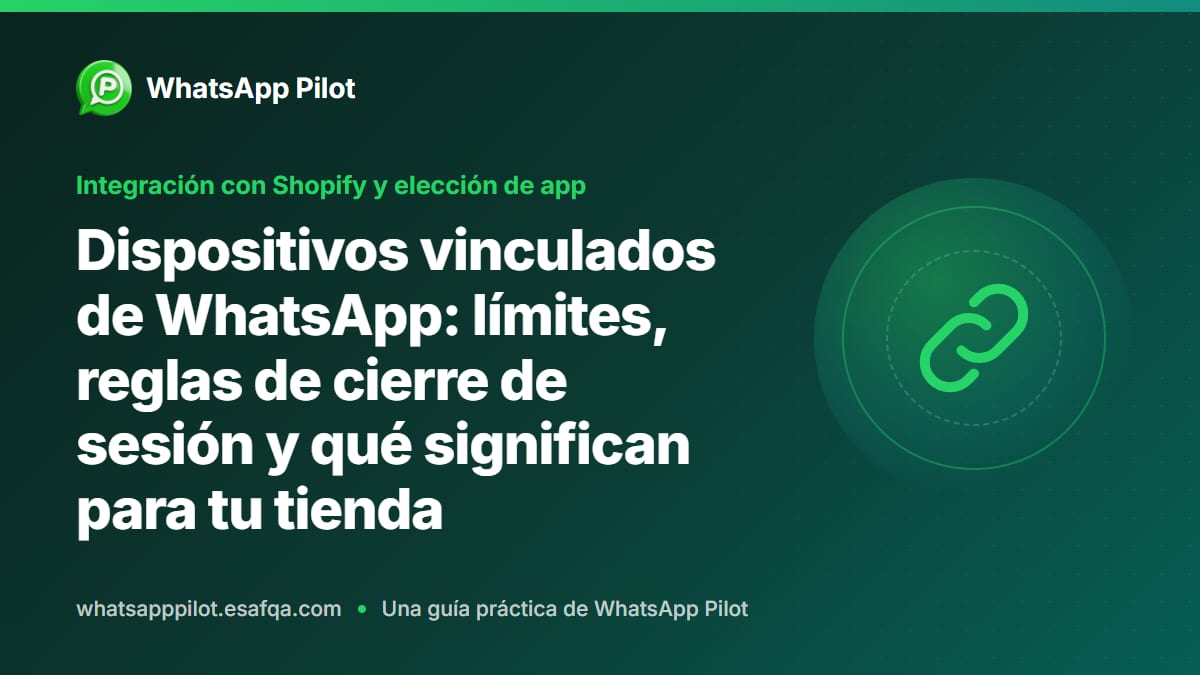 Dispositivos vinculados de WhatsApp: límites, reglas de cierre de sesión y qué significan para tu tienda