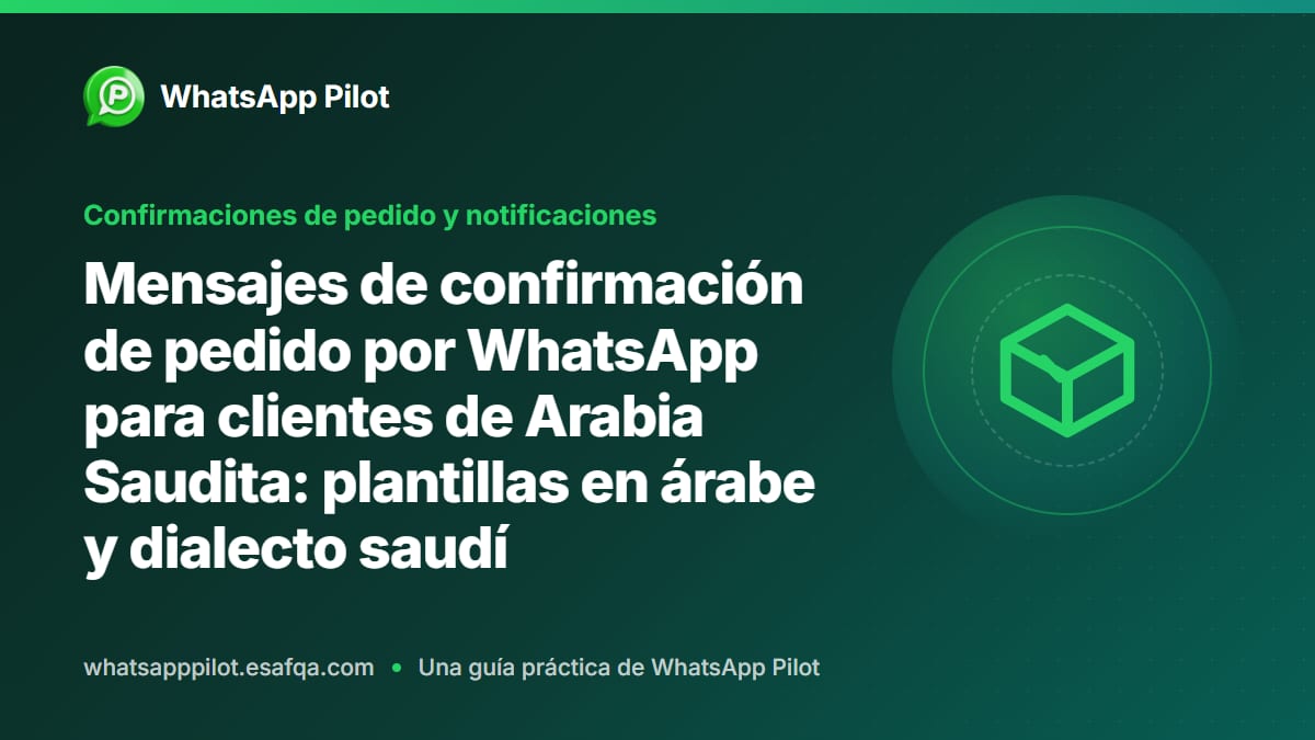 Mensajes de confirmación de pedido por WhatsApp para clientes de Arabia Saudita: plantillas en árabe y dialecto saudí