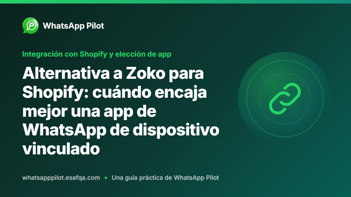 Alternativa a Zoko para Shopify: cuándo encaja mejor una app de WhatsApp de dispositivo vinculado