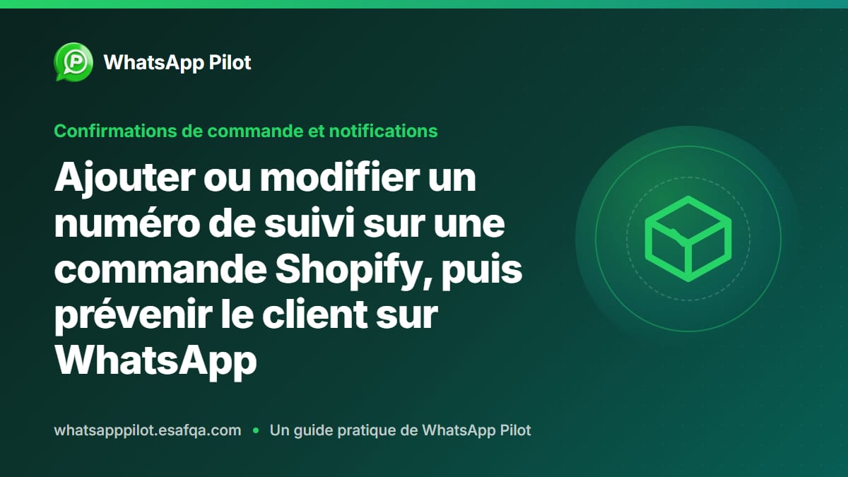 Ajouter ou modifier un numéro de suivi sur une commande Shopify, puis prévenir le client sur WhatsApp