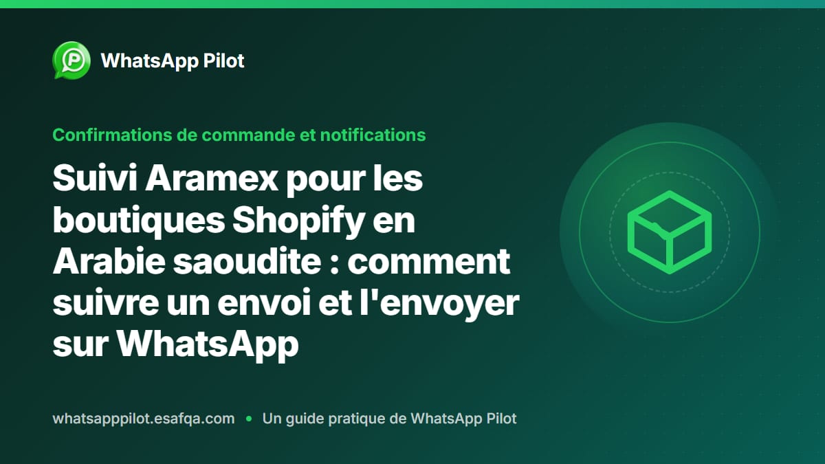 Suivi Aramex pour les boutiques Shopify en Arabie saoudite : comment suivre un envoi et l'envoyer sur WhatsApp