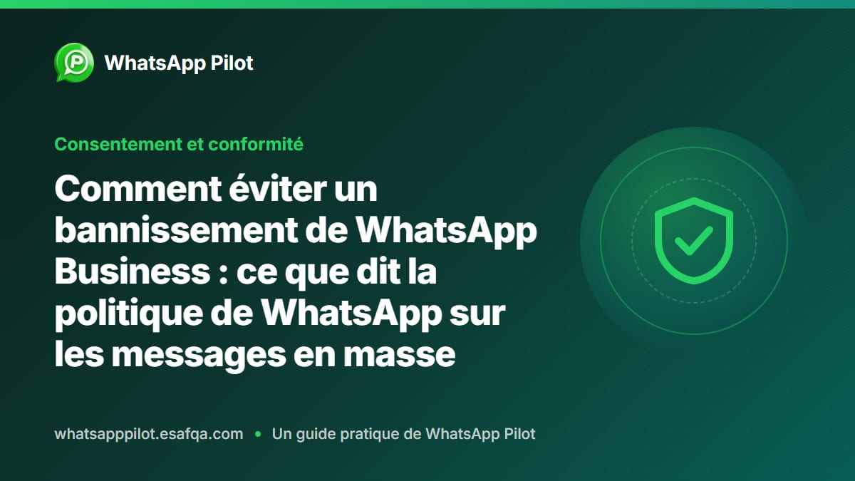 Comment éviter un bannissement de WhatsApp Business : ce que dit la politique de WhatsApp sur les messages en masse