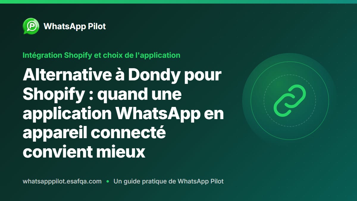 Alternative à Dondy pour Shopify : quand une application WhatsApp en appareil connecté convient mieux