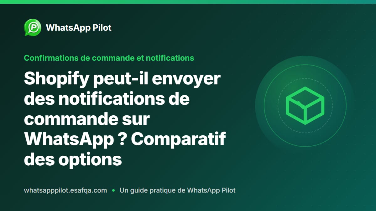 Shopify peut-il envoyer des notifications de commande sur WhatsApp ? Comparatif des options
