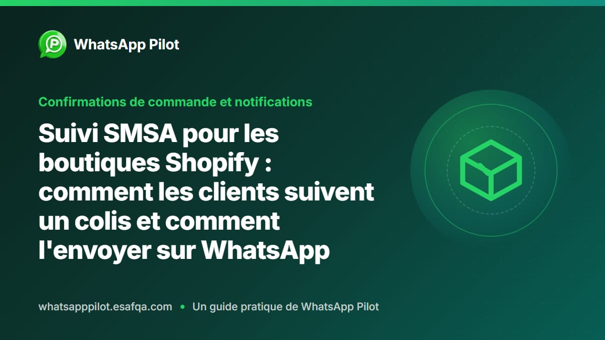 Suivi SMSA pour les boutiques Shopify : comment les clients suivent un colis et comment l'envoyer sur WhatsApp