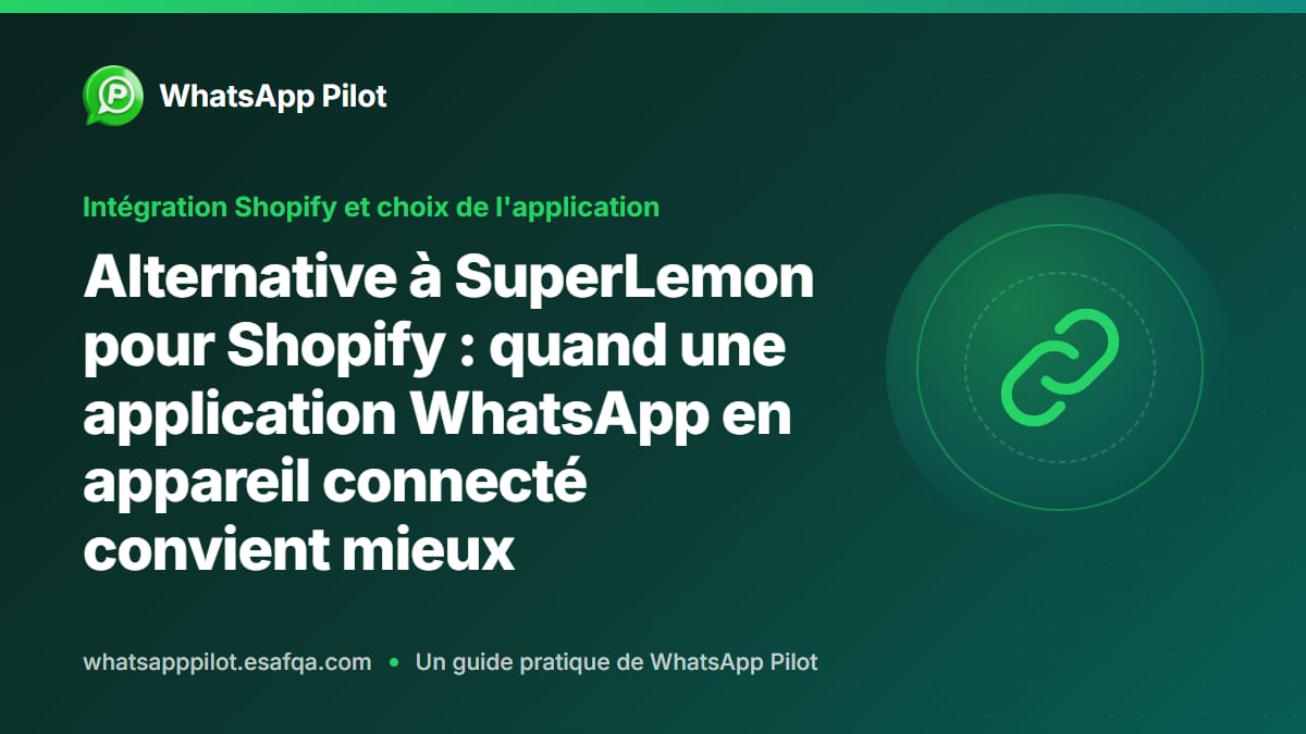Alternative à SuperLemon pour Shopify : quand une application WhatsApp en appareil connecté convient mieux