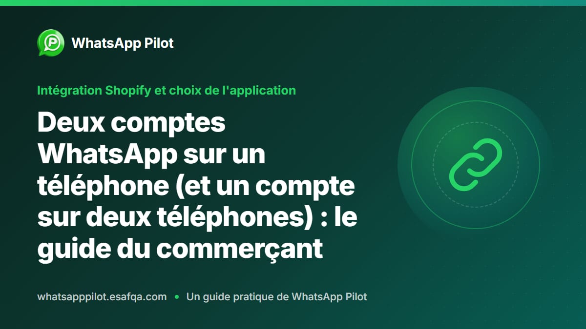 Deux comptes WhatsApp sur un téléphone (et un compte sur deux téléphones) : le guide du commerçant