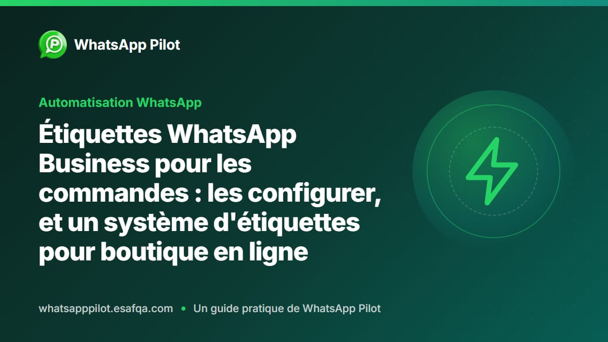 Étiquettes WhatsApp Business pour les commandes : les configurer, et un système d'étiquettes pour boutique en ligne