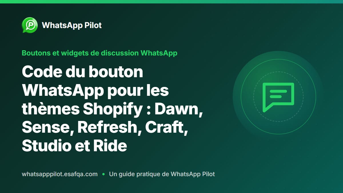 Code du bouton WhatsApp pour les thèmes Shopify : Dawn, Sense, Refresh, Craft, Studio et Ride