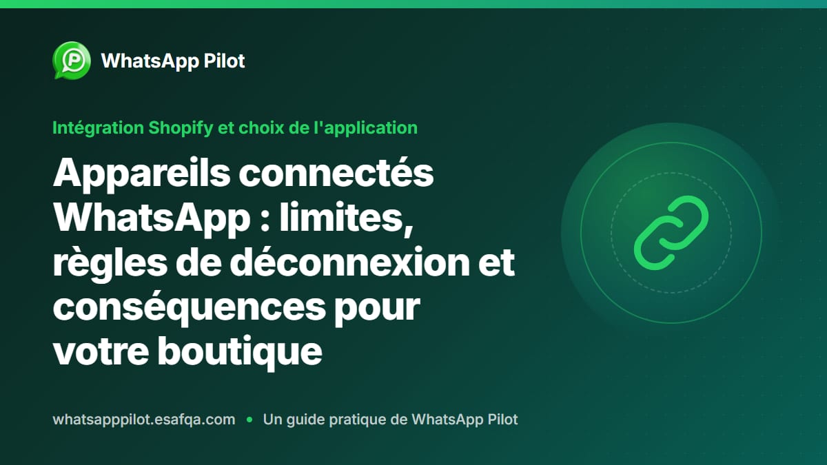 Appareils connectés WhatsApp : limites, règles de déconnexion et conséquences pour votre boutique