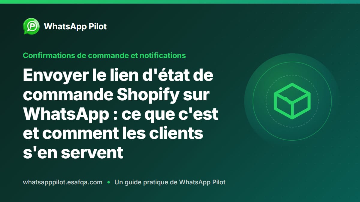 Envoyer le lien d'état de commande Shopify sur WhatsApp : ce que c'est et comment les clients s'en servent