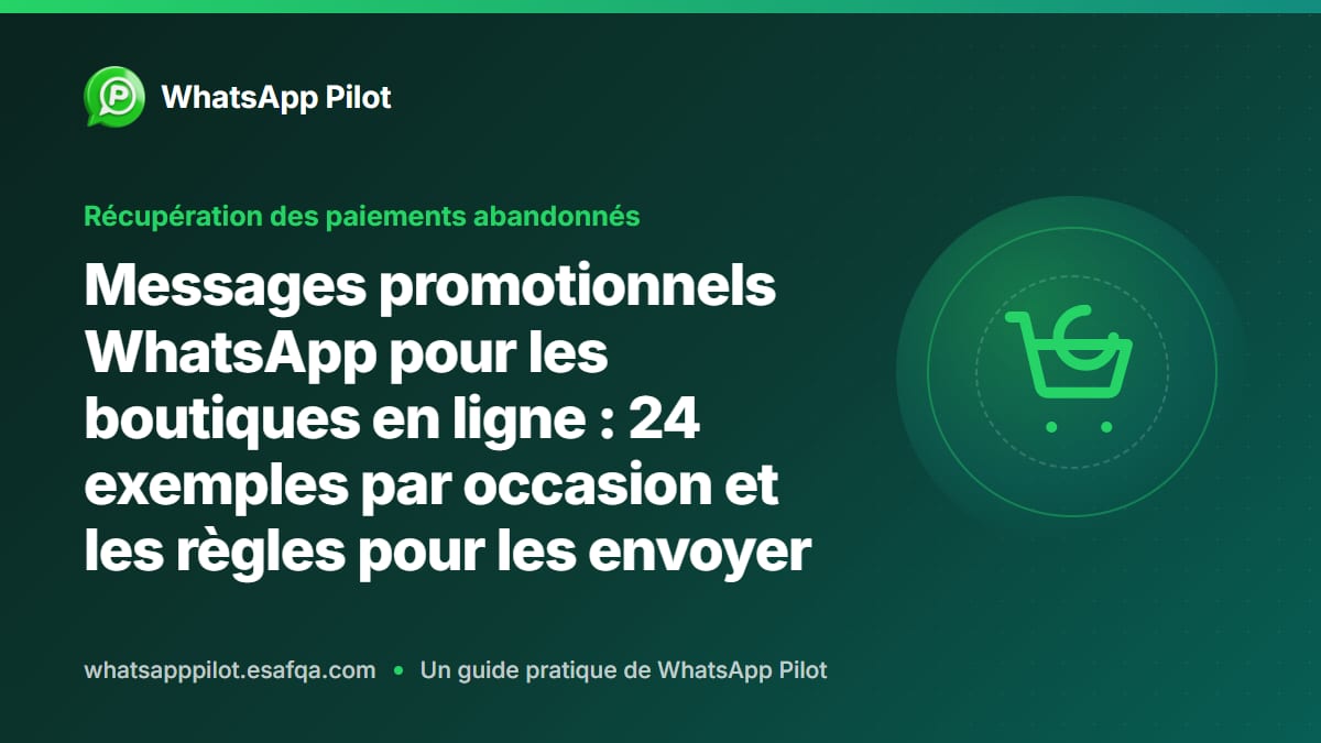Messages promotionnels WhatsApp pour les boutiques en ligne : 24 exemples par occasion et les règles pour les envoyer