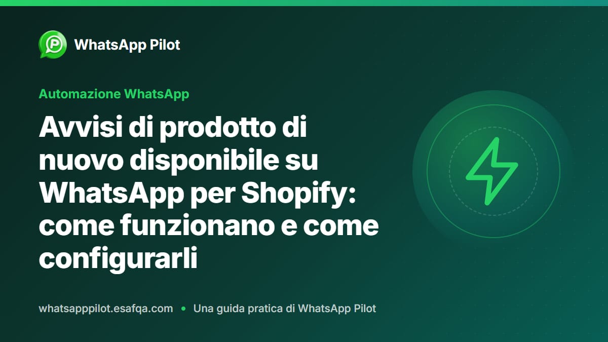 Avvisi di prodotto di nuovo disponibile su WhatsApp per Shopify: come funzionano e come configurarli