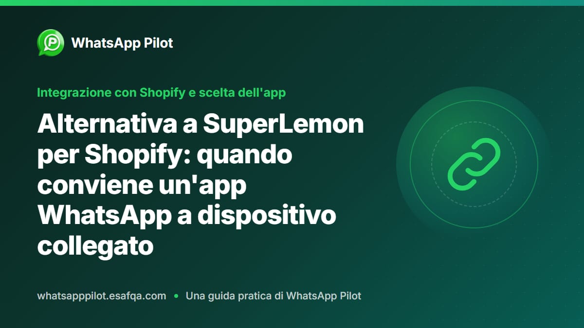 Alternativa a SuperLemon per Shopify: quando conviene un'app WhatsApp a dispositivo collegato