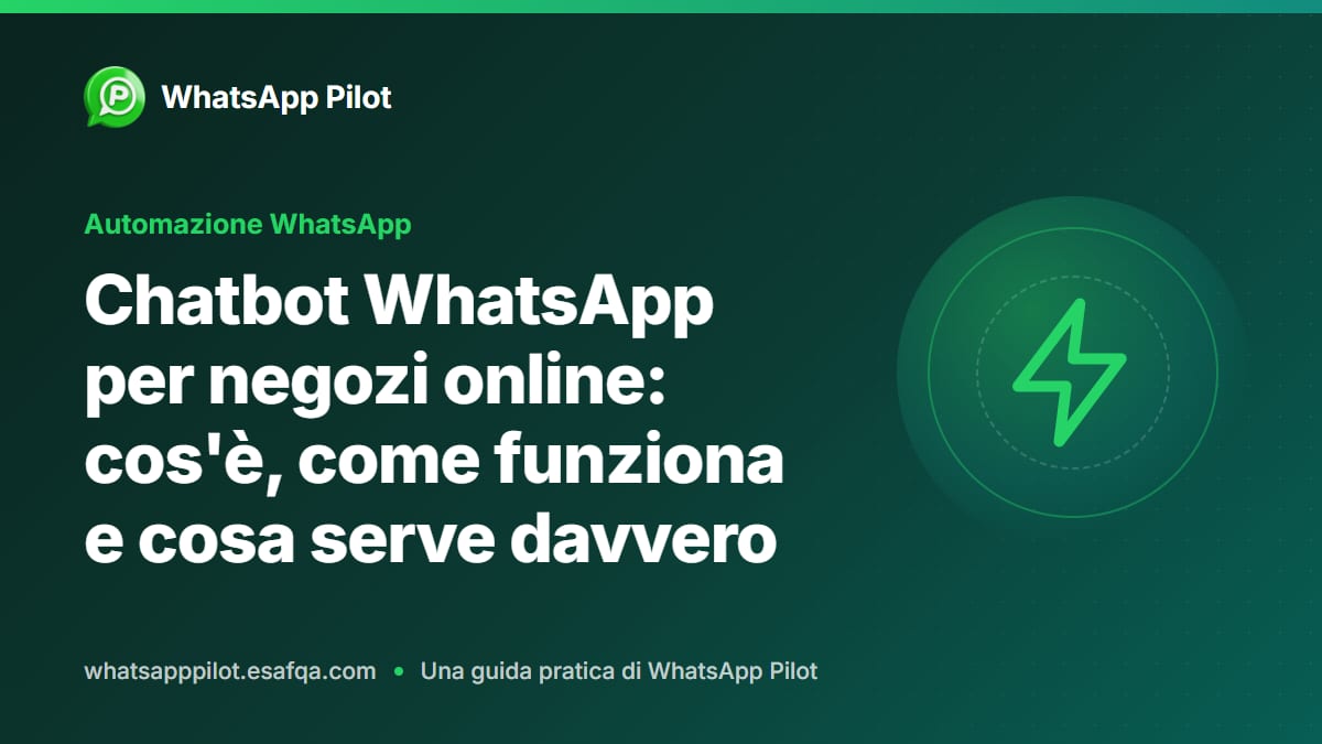 Chatbot WhatsApp per negozi online: cos'è, come funziona e cosa serve davvero