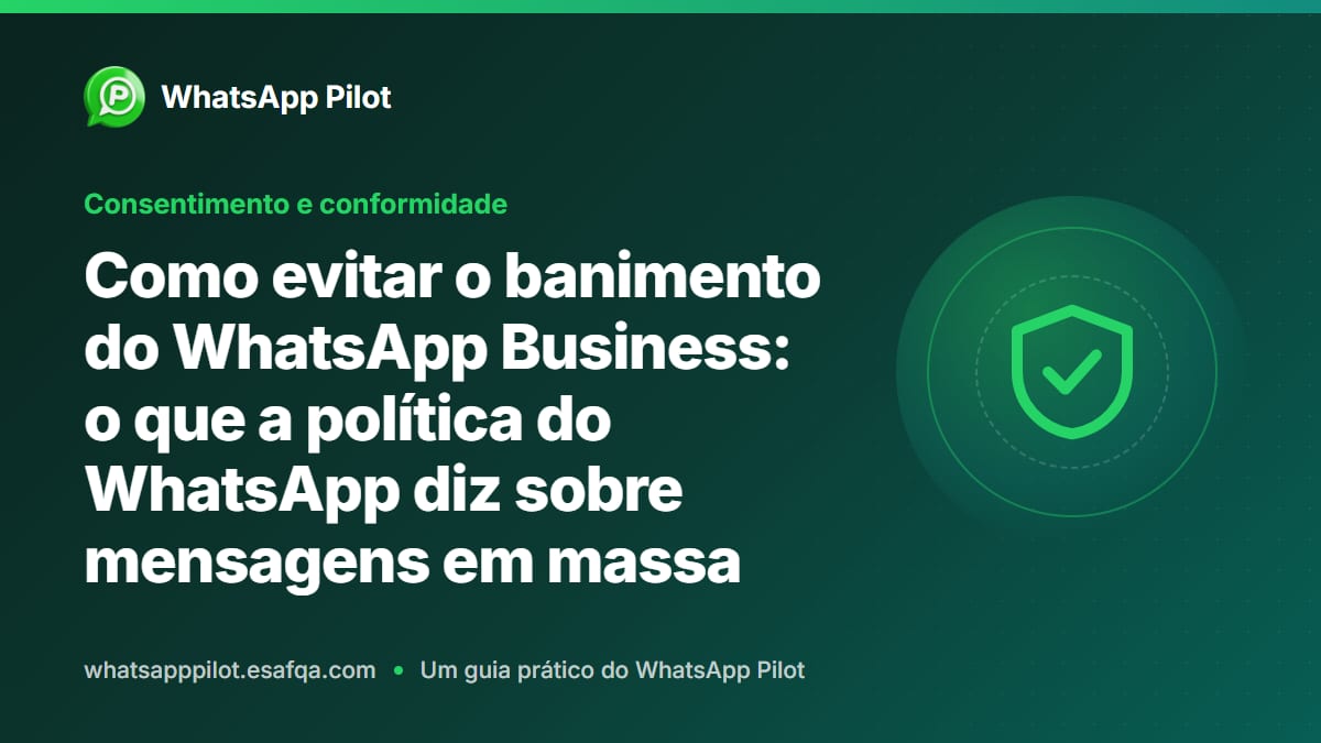 Como evitar o banimento do WhatsApp Business: o que a política do WhatsApp diz sobre mensagens em massa