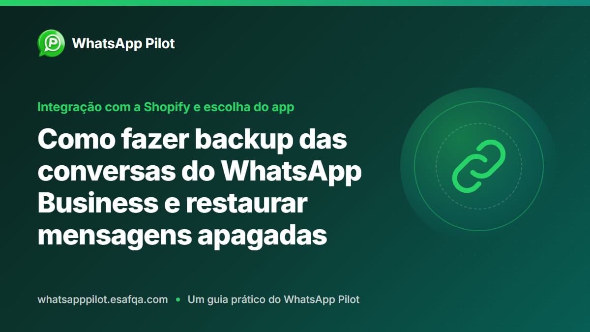 Como fazer backup das conversas do WhatsApp Business e restaurar mensagens apagadas