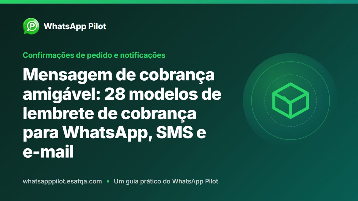 Mensagem de cobrança amigável: 28 modelos de lembrete de cobrança para WhatsApp, SMS e e-mail