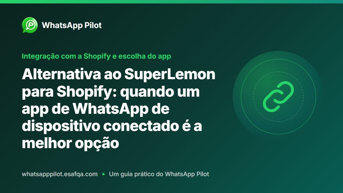 Alternativa ao SuperLemon para Shopify: quando um app de WhatsApp de dispositivo conectado é a melhor opção