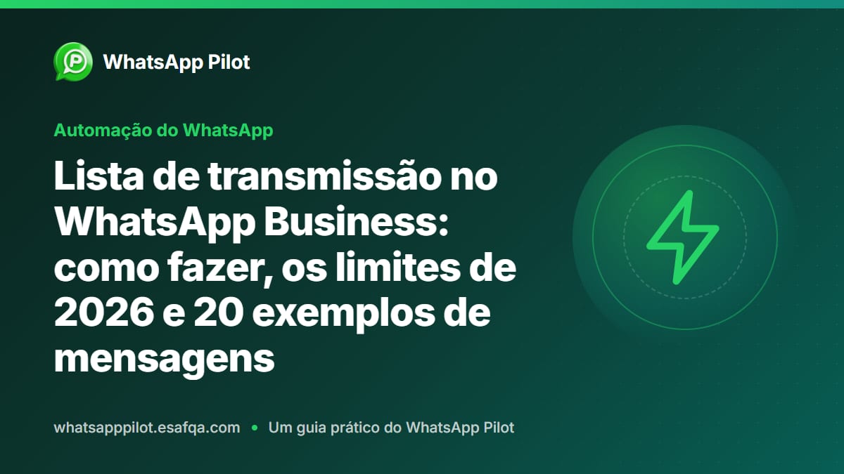 Lista de transmissão no WhatsApp Business: como fazer, os limites de 2026 e 20 exemplos de mensagens