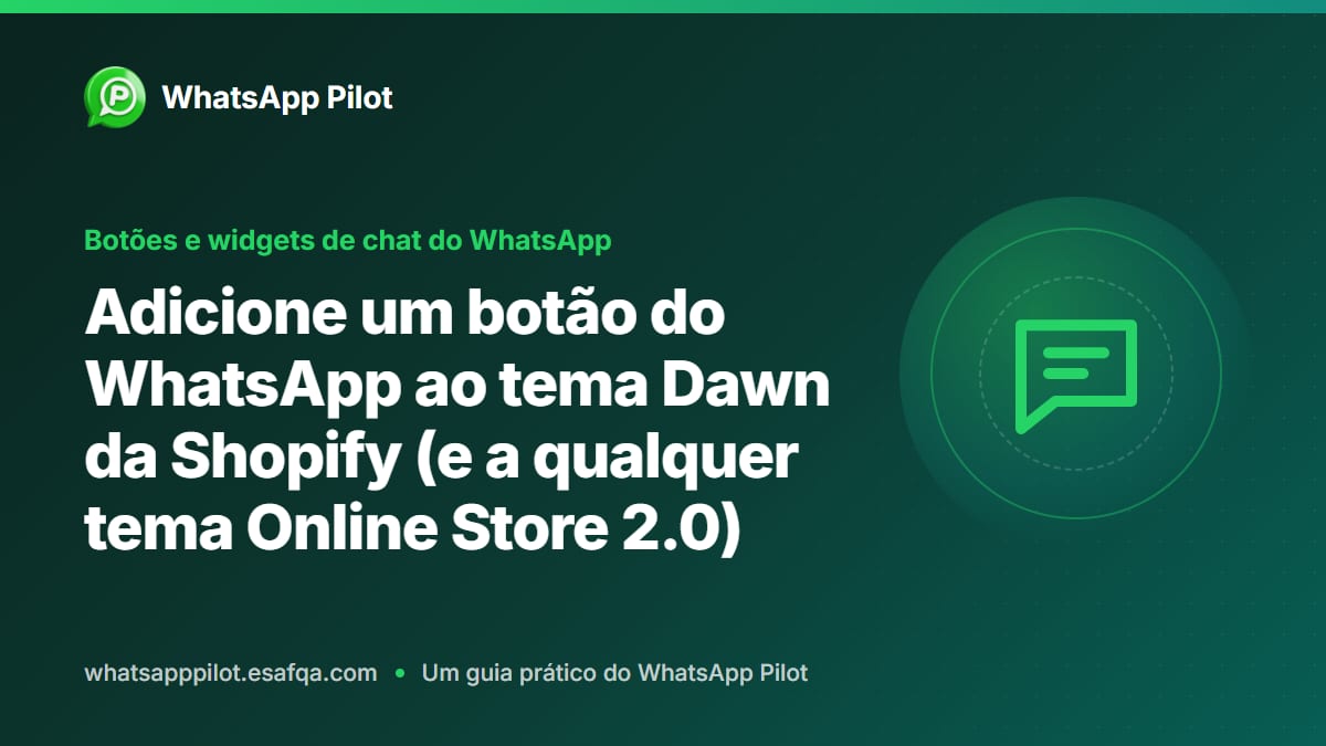 Adicione um botão do WhatsApp ao tema Dawn da Shopify (e a qualquer tema Online Store 2.0)