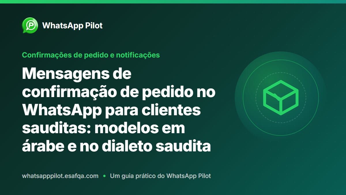 Mensagens de confirmação de pedido no WhatsApp para clientes sauditas: modelos em árabe e no dialeto saudita